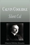 Calvin Coolidge - Silent Cal (Biography)