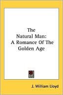 The Natural Man: A Romance of the Golden Age