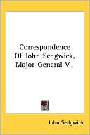 Correspondence of John Sedgwick, Major-General V1