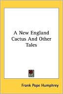 A New England Cactus and Other Tales