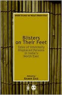 Blisters on Their Feet: Tales of Internally Displaced Persons in India's North East