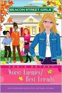 Worst Enemies/Best Friends (Beacon Street Girls Series #1)