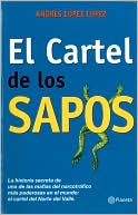 El cartel de los sapos: La historia secreta de una de las mafias del narcotráfico más poderosas en el mundo, el cartel del Norte del Valle