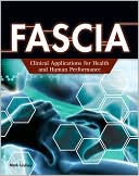 Fascia: Clinical Applications for Health and Human Performance