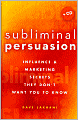 Subliminal Persuasion: Influence & Marketing Secrets They Don't Want You to Know