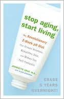 Stop Aging, Start Living: The Revolutionary 2-Week pH Diet That Erases Wrinkles, Beautifies Skin, and Makes You Feel Fantastic