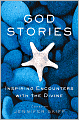 God Stories: Inspiring Encounters with the Divine