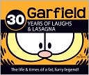 Garfield: 30 Years of Laughs & Lasagna: The Life and Times of a Fat, Furry Legend