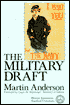 The Military Draft: Selected Readings on Conscription