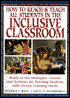 How to Reach and Teach All Students in the Inclusive Classroom