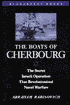 Boats of Cherbourg: The Secret Israeli Operation That Revolutionized Naval Warfare