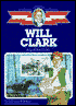 Will Clark: Boy Adventurer (The Childhood of Famous Americans Series)