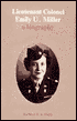 Lieutenant Colonel Emily U. Miller: A Biography