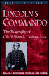 Lincoln's Commando: The Biography of Commander W. B. Cushing, USN