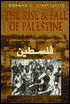 The Rise and Fall of Palestine: A Personal Account of the Intifada Years