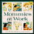 Mommies at Work