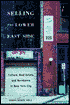 Selling the Lower East Side: Culture, Real Estate, and Resistance in New York, 1880-2000