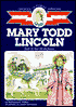 Mary Todd Lincoln: Girl of the Bluegrass (Childhood of Famous Americans Series)