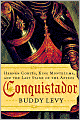 Conquistador: Hernan Cortes, King Montezuma, and the Last Stand of the Aztecs