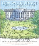 Our White House: Looking in, Looking Out