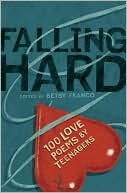 Falling Hard: 100 Love Poems by Teenagers