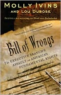 Bill of Wrongs: The Executive Branch's Assault on America's Fundamental Rights