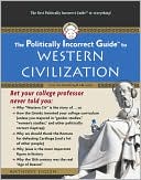 Politically Incorrect Guide to Western Civilization