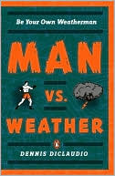 Man vs. Weather: Be Your Own Weatherman