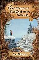 The Deep Freeze of Bartholomew Tullock