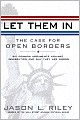 Let Them In: The Case for Open Borders