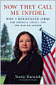 Now They Call Me Infidel: Why I Renounced Jihad for America, Israel, and the War on Terror