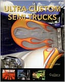 Ultra-Custom Semi Trucks