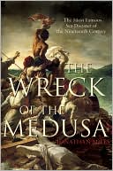 The Wreck of the Medusa: The Most Famous Sea Disaster of the Nineteenth Century