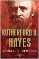 Rutherford B. Hayes (American Presidents Series)