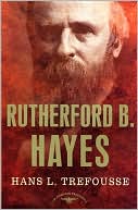 Rutherford B. Hayes (American Presidents Series)