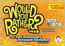 Would You Rather...?: Trippin' Edition: Over 300 Diabolically Deranged Dilemmas to Ponder