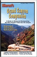 Hikernut's Grand Canyon Companion: A Guide to Hiking & Backpacking the Most Popular Trails Into the Canyon: Bright Angel, South Kaibab & North Kaibab Trails