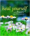 Heal Yourself with Flowers and Other Essences