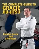The Complete Guide to Gracie Jiu-Jitsu