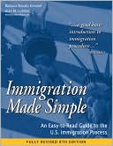 Immigration Made Simple: An Easy-to-Read Guide to the U.S. Immigration Process