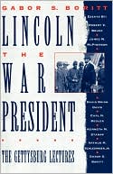 Lincoln, the War President: The Gettysburg Lectures