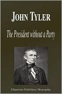John Tyler - the President without a Party