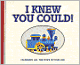 I Knew You Could!: Celebrate All the Stops in Your Life