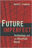 Future Imperfect: Technology and Freedom in an Uncertain World