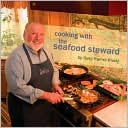 Cooking with the Seafood Steward: Taking the Mystery Out of Seafood Preparation