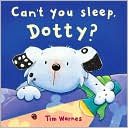Can't You Sleep, Dotty? by Tim Warnes: Book Cover