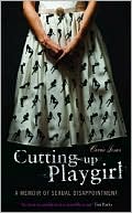 Cutting Up Playgirl: A Memoir of Sexual Disappointment