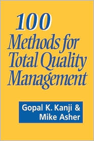 100 Methods for Total Quality Management, (0803977476), Gopal K Kanji 
