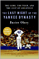 Last Night of the Yankee Dynasty: The Game, the Team, and the Cost of Greatness