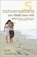 Five Conversations You Must Have with Your Daughter